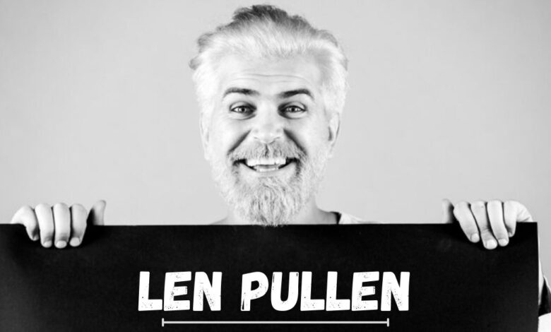 Len Pullen: Guiding the Creative Journey with Passion and Purpose