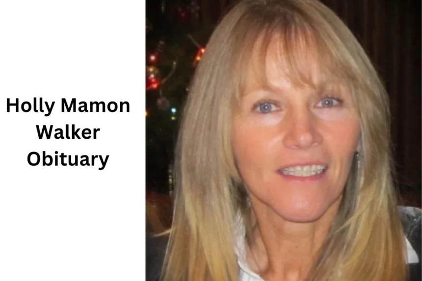 Holly Mamon Walker Obituary: A Tribute to a Life of Love, Learning, and Compassion