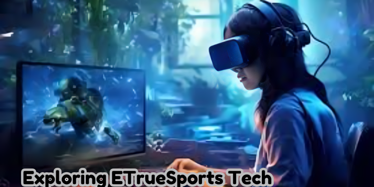 Etruesports Tech: Revolutionizing the Future of Sports and Gaming